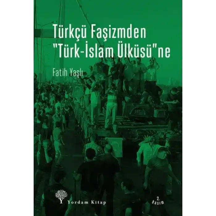 Türkçü Faşizmden Türk-İslam Ülküsüne