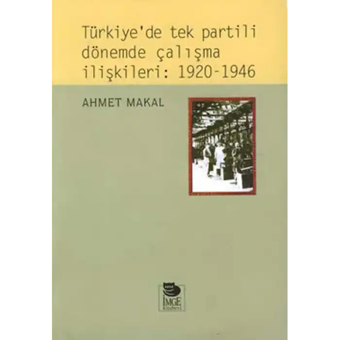Türkiye’de Tek Partili Dönemde Çalışma İlişkileri: 1920 - 1946