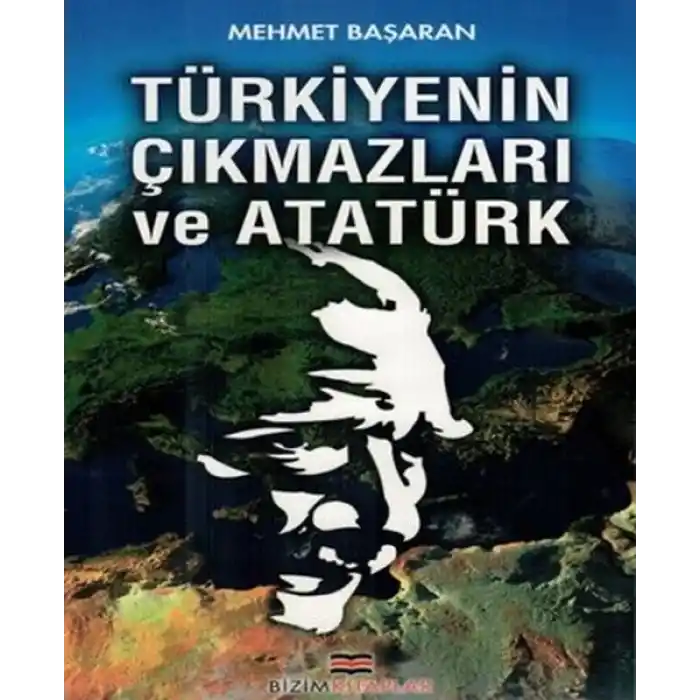 Türkiyenin Çıkmazları ve Atatürk