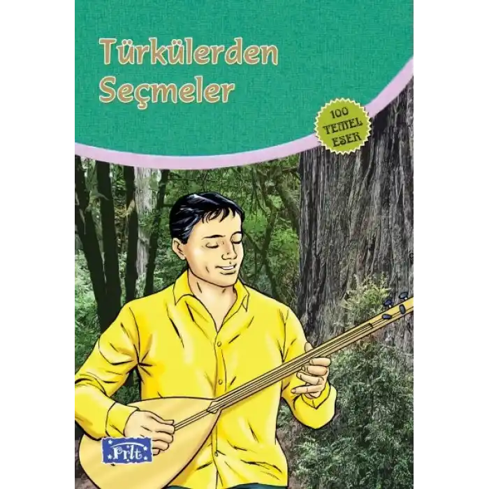Türkülerden Seçmeler (100 Temel Eser - İlköğretim)