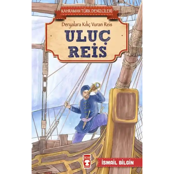 Uluç Reis - Kahraman Türk Denizcileri