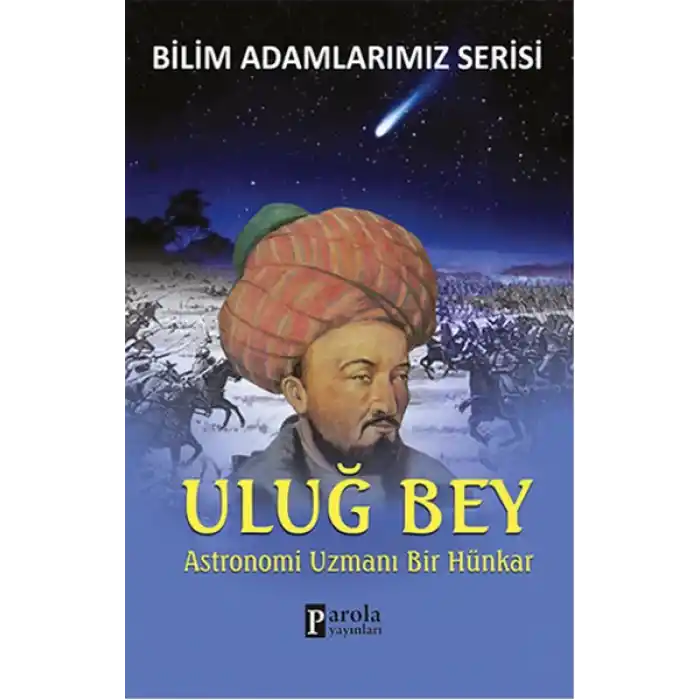 Uluğ Bey  Astronomi Uzmanı Bir Hünkar