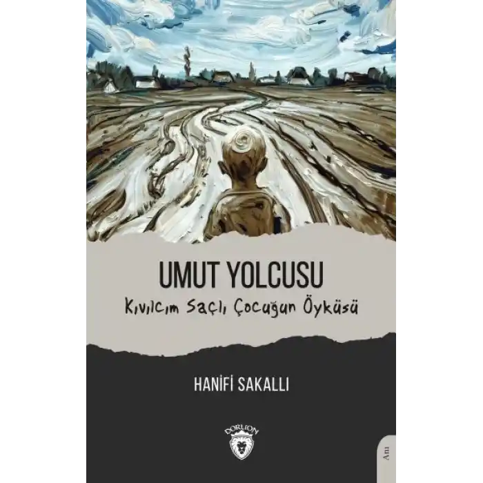 Umut Yolcusu Kıvılcım Saçlı Çocuğun Öyküsü