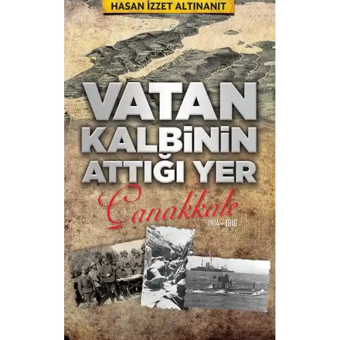 Vatan Kalbinin Attığı Yer Çanakkale