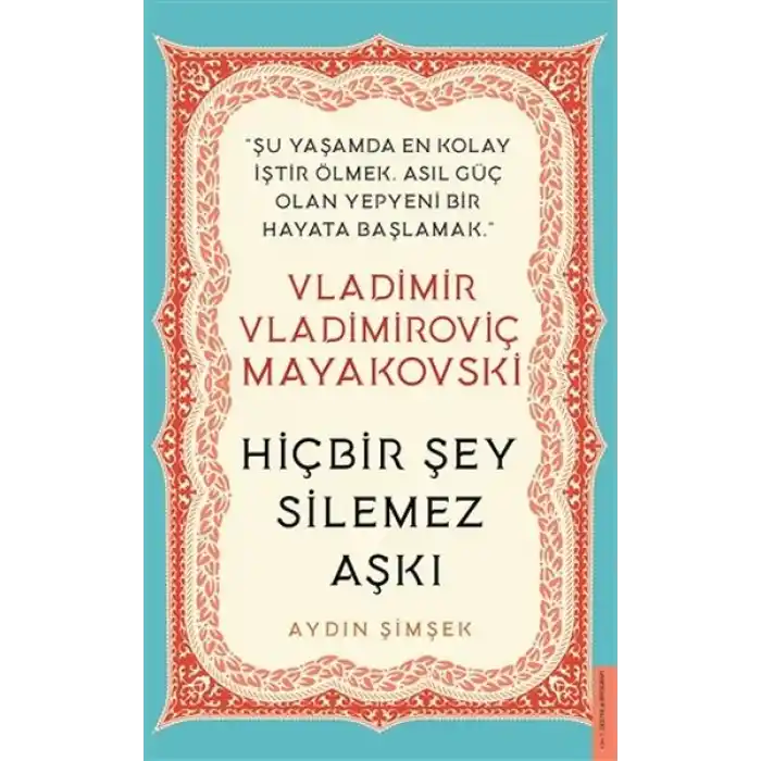 Vladimir Vladimiroviç Mayakovski - Hiçbir Şey Silemez Aşkı
