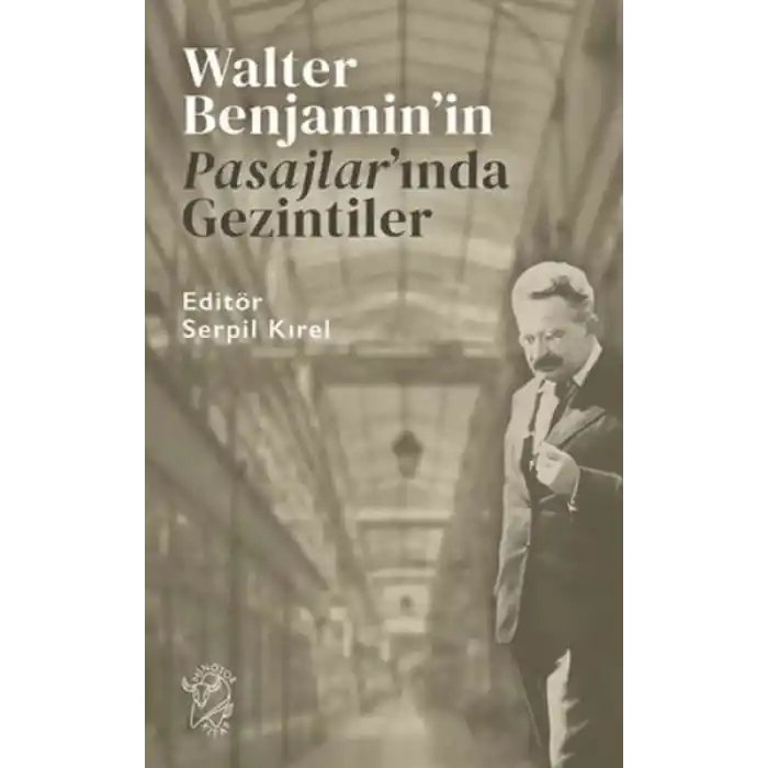 Walter Benjamin’in Pasajlar’ında Gezintiler