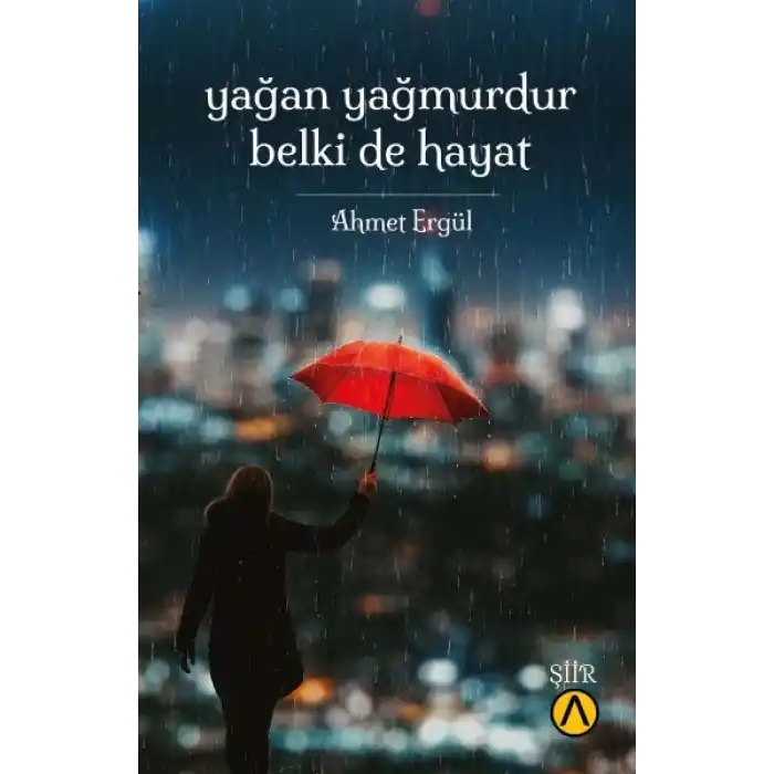 Yağan Yağmurdur Belki de Hayat