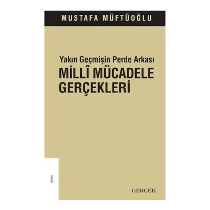 Yakın Geçmişin Perde Arkası - Milli Mücadele Gerçekleri