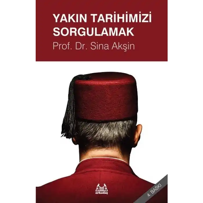 Yakın Tarihimizi Sorgulamak