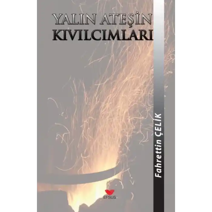 Yalın Ateşin Kıvılcımları