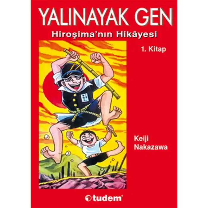 Yalınayak Gen 1. Kitap Hiroşimanın Hikayesi