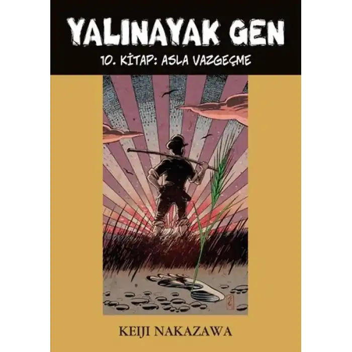 Yalınayak Gen 10. Kitap - Asla Vazgeçme