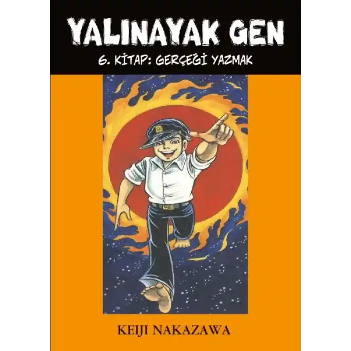 Yalınayak Gen 6. Kitap - Gerçeği Yazmak