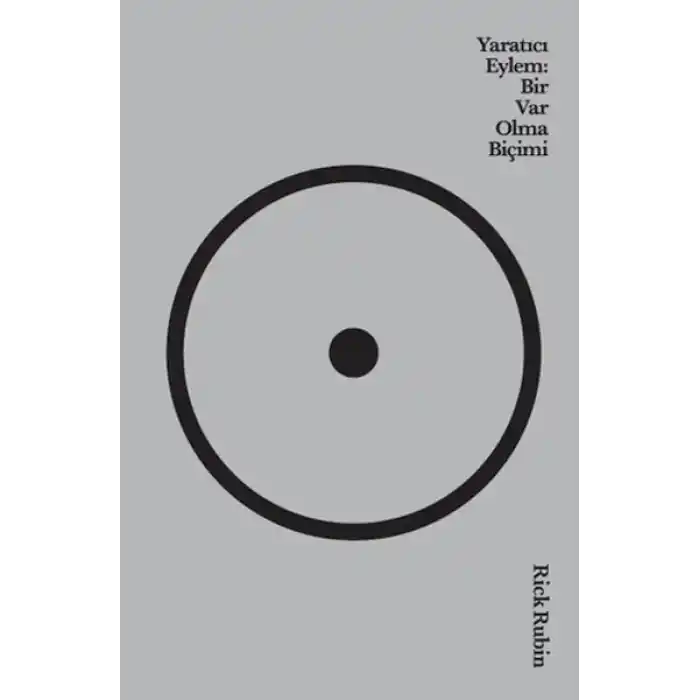 Yaratıcı Eylem: Bir Var Olma Biçimi