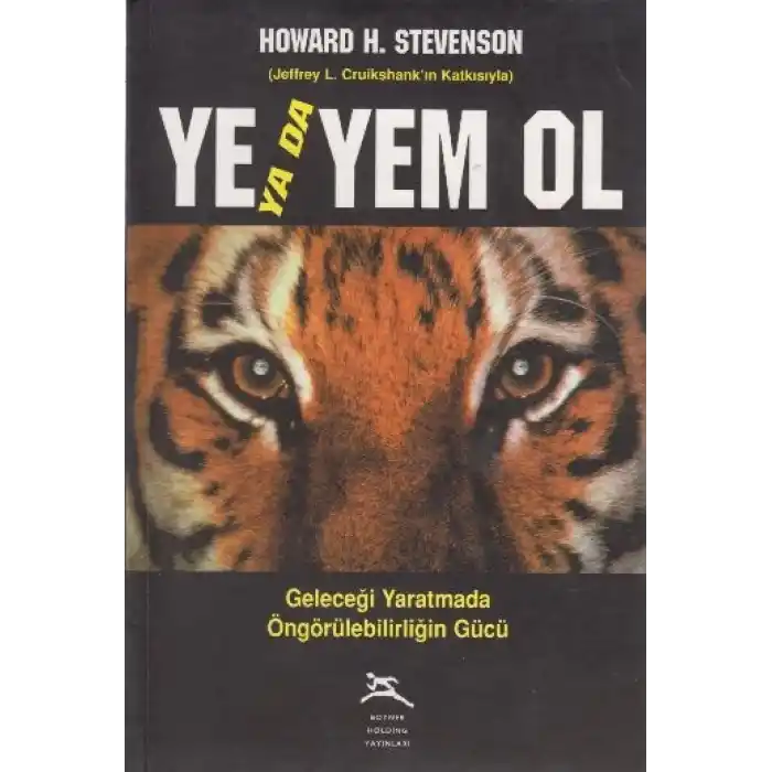 Ye ya da Yem Ol Geleceği Yaratmada Öngörülebilirliğin Gücü