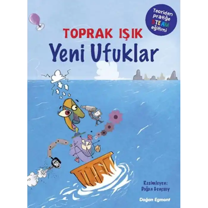 Yeni Ufuklar - Teoriden Pratiğe STEAM Eğitimi