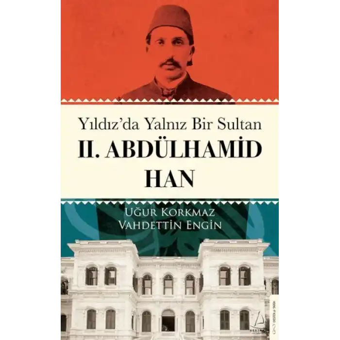 Yıldız’da Yalnız Bir Sultan II. Abdülhamid Han