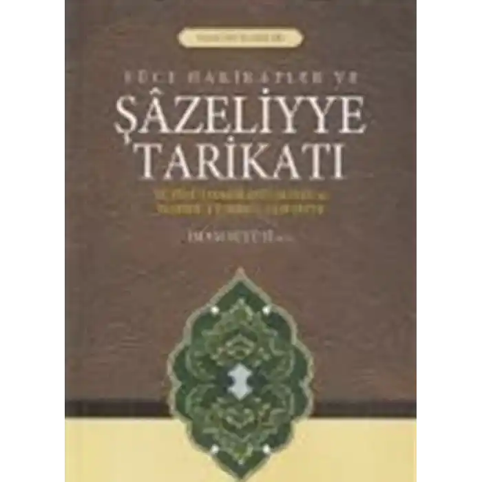 Yüce Hakikatler ve Şazeliyye Tarikatı