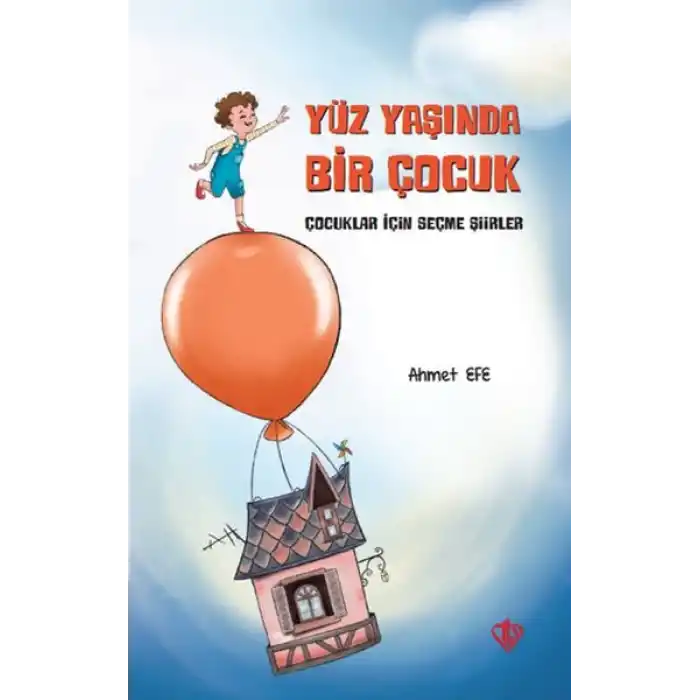 Yüz Yaşında Bir Çocuk - Çocuklar İçin Seçme Şiirler