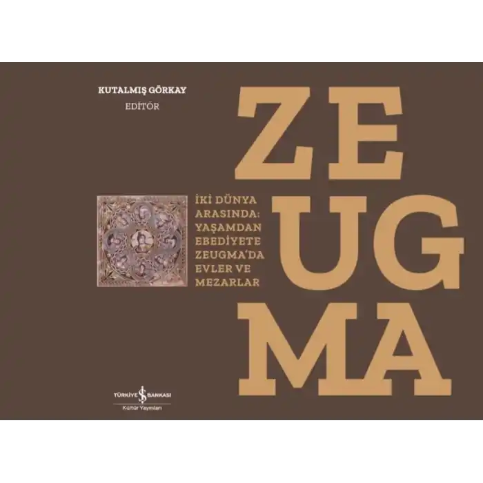 Zeugma - Between Two Worlds: The Houses And Tombs Of Zeugma From Life To Eternity-Ciltli