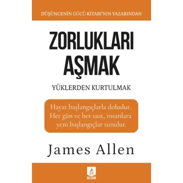 Zorlukları Aşmak ve Yüklerden Kurtulmak