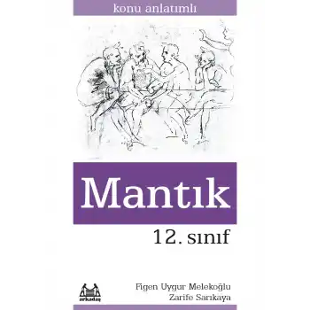 12. Sınıf Mantık Konu Anlatımlı Yardımcı Ders Kitabı
