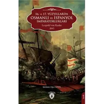 16. ve 17. Yüzyıllarda Osmanlı Ve İspanyol İmparatorlukları