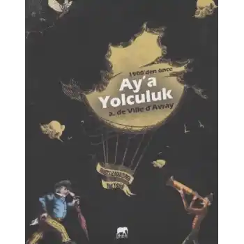1900’den Önce Aya Yolculuk