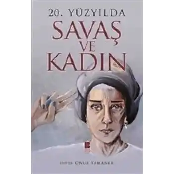 20. Yüzyılda Savaş ve Kadın