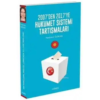 2007den 2017ye Hükümet Sistemi Tartışmaları