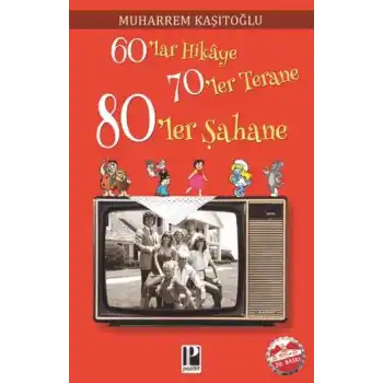 60 lar Hikaye 70 ler Terane 80 ler Şahane