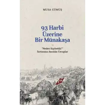 93 Harbi Üzerine Bir Münakaşa | “Neden Kaybettik?” Sorusuna Anonim Cevaplar