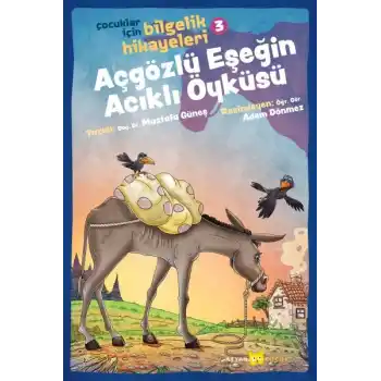 Açgözlü Eşeğin Acıklı Öyküsü - Çocuklar İçin Bilgelik Hikayeleri 3