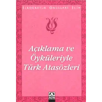 Açıklama ve Öyküleriyle Türk Atasözleri