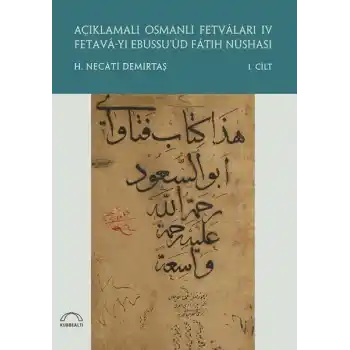 Açıklamalı Osmanlı Fetvaları 4 Fetava-yı Ebüssu’üd Fatih Nüshası (2 Cilt Takım)