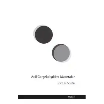 Acil Gerçekdışılıkta Maceralar