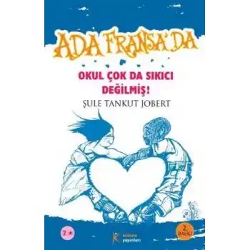 Ada Fransa’da - Okul Çok da Sıkıcı Değilmiş