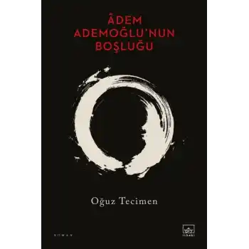 Adem Ademoğlu’nun Boşluğu