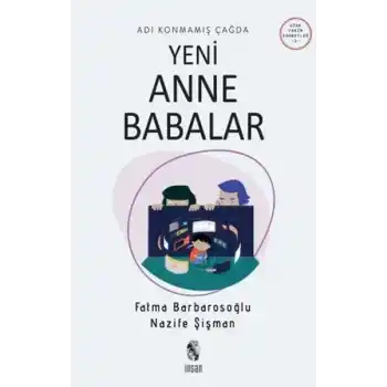 Adı Konmamış Çağda Yeni Anne Babalar
