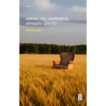 Adımın Hiç Verilmemiş Olmasını Dilerim