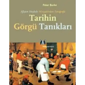 Afişten Heykele Minyatürden Fotoğrafa Tarihin Görgü Tanıkları