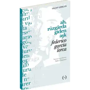 Ah, Rüzgarda Giden Aşk (Seçme Şiirler)