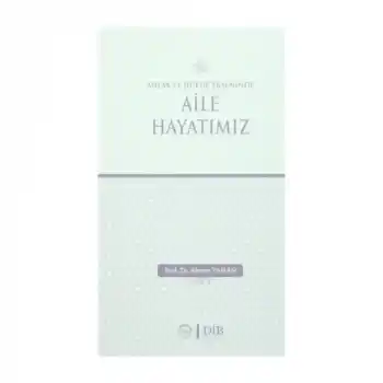 Ahlak ve Hukuk Ekseninde Aile Hayatımız