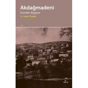 Akdağmağdeni - Dünden Bugüne