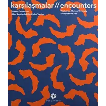 Akdeniz Üniversitesi Güzel Sanatlar Fakültesinden Yapıtlar Karşılaşmalar
