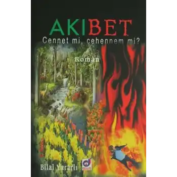 Akıbet - Cennet mi, Cehennem mi?