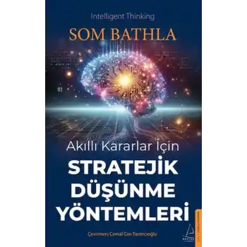 Akıllı Kararlar İçin Stratejik Düşünme Yöntemleri