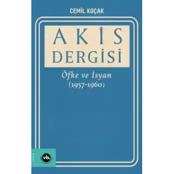 Akis Dergisi Öfke ve İsyan (1957-1960) (2. Cilt)
