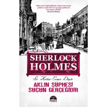 Aklın Şüphesi Suçun Gerçeğidir - Sherlock Holmes