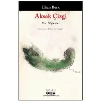 Aksak Çizgi - Yeni Söyleşiler - İlhan Berk